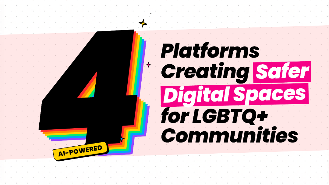 Text reads: "4 Platforms Creating Safer Digital Spaces for LGBTQ+ Communities." Large black "4" with rainbow outline, "AI-Powered" label.