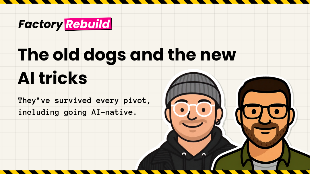 Cartoon illustrations of two men with glasses alongside the text: “The old dogs and the new AI tricks. They’ve survived every pivot, including going AI-native.”